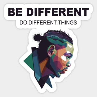 Be different do different things Sticker